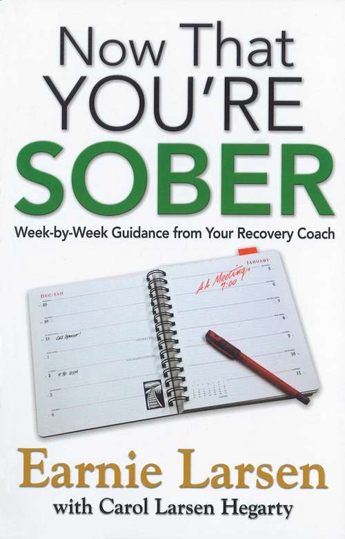 Book cover of Now That You're Sober: Week-by-Week Guidance from Your Recovery Coach