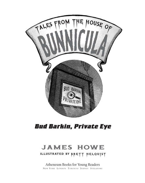 Bud Barkin, Private Eye (Tales from the House of Bunnicula #5)