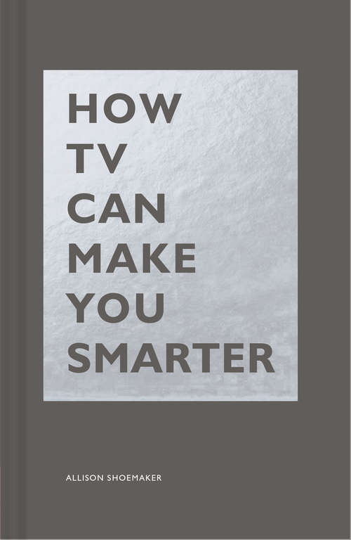 Book cover of How TV Can Make You Smarter (The HOW Series)
