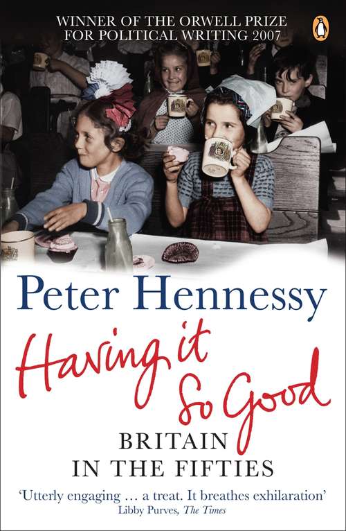 Book cover of Having it So Good: Britain in the Fifties