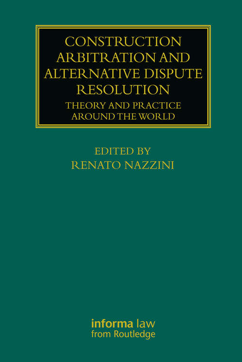 Book cover of Construction Arbitration and Alternative Dispute Resolution: Theory and Practice around the World (Construction Practice Series)
