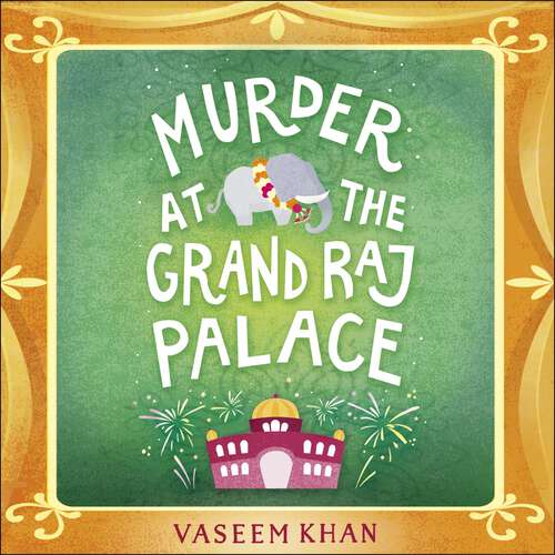 Book cover of Murder at the Grand Raj Palace: Baby Ganesh Agency Book 4 (Baby Ganesh series)