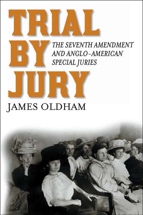 Book cover of Trial by Jury: The Seventh Amendment and Anglo-American Special Juries
