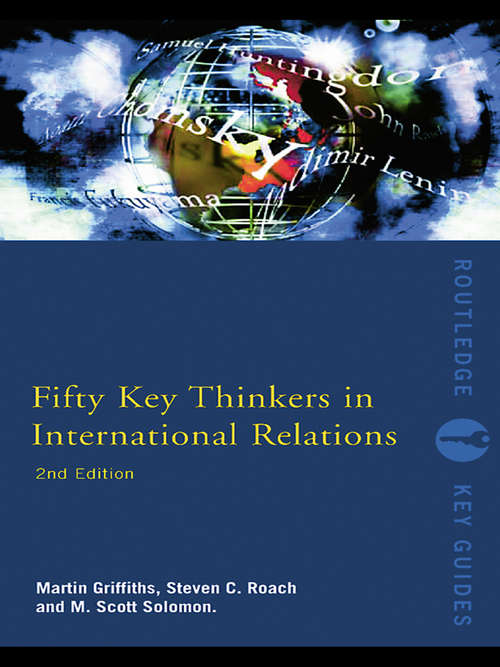 Fifty Key Thinkers in International Relations (Routledge Key Guides)
