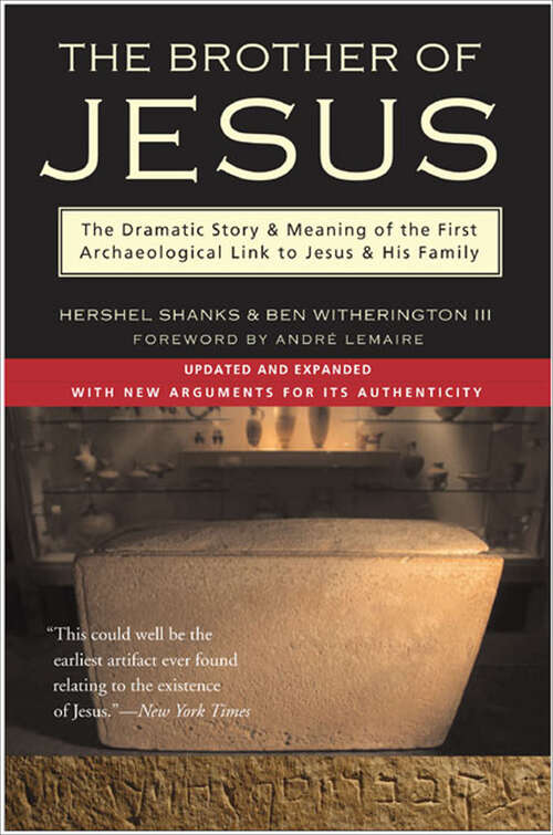Book cover of The Brother of Jesus: The Dramatic Story and Meaning of the First Archaeological Link to Jesus and His Family