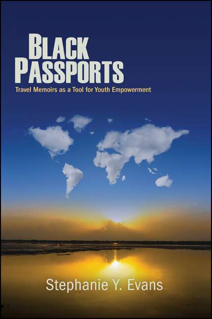 Book cover of Black Passports: Travel Memoirs as a Tool for Youth Empowerment