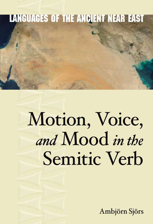Book cover of Motion, Voice, and Mood in the Semitic Verb (Languages of the Ancient Near East)