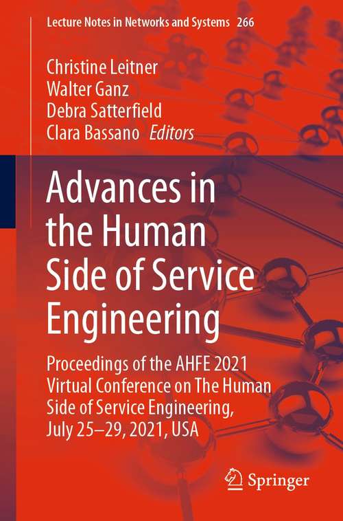 Book cover of Advances in the Human Side of Service Engineering: Proceedings of the AHFE 2021 Virtual Conference on The Human Side of Service Engineering, July 25-29, 2021, USA (1st ed. 2021) (Lecture Notes in Networks and Systems #266)