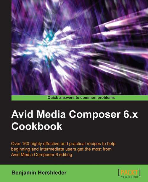 Book cover of Avid Media Composer 6.x Cookbook