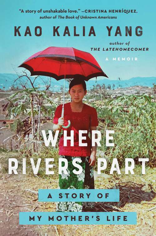 Book cover of Where Rivers Part: A Story of My Mother's Life