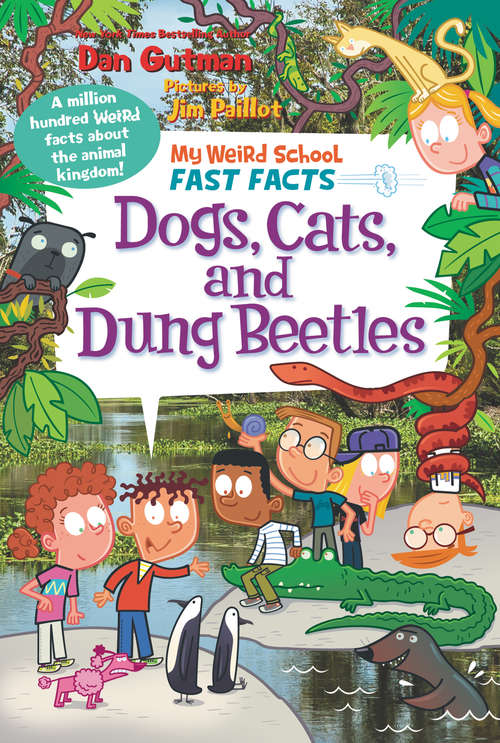 Book cover of My Weird School Fast Facts: Dogs, Cats, and Dung Beetles (My Weird School Fast Facts #5)