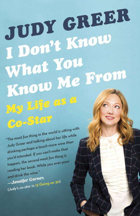 Book cover of I Don't Know What You Know Me From: My Life as a Co-Star