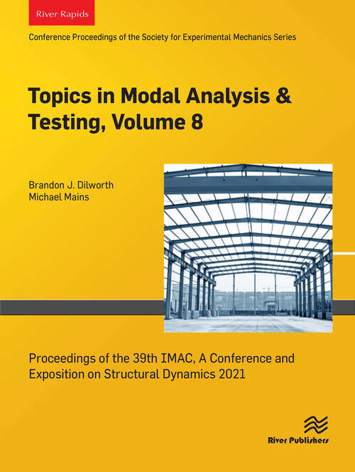 Book cover of Topics in Modal Analysis & Testing, Volume 8: Proceedings of the 39th IMAC, A Conference and Exposition on Structural Dynamics 2021 (1)