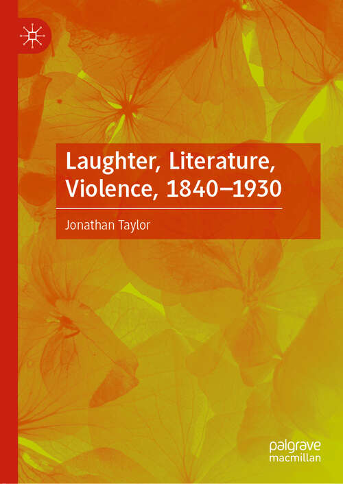 Book cover of Laughter, Literature, Violence, 1840–1930 (1st ed. 2019)