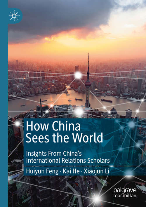 How China Sees the World: Insights From China’s International Relations Scholars