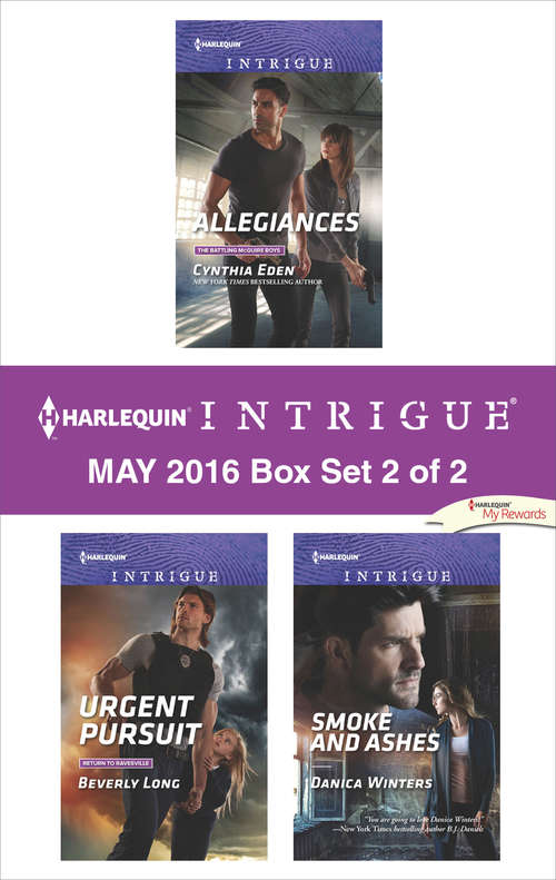 Harlequin Intrigue May 2016 - Box Set 2 of 2: Allegiances\Urgent Pursuit\Smoke and Ashes