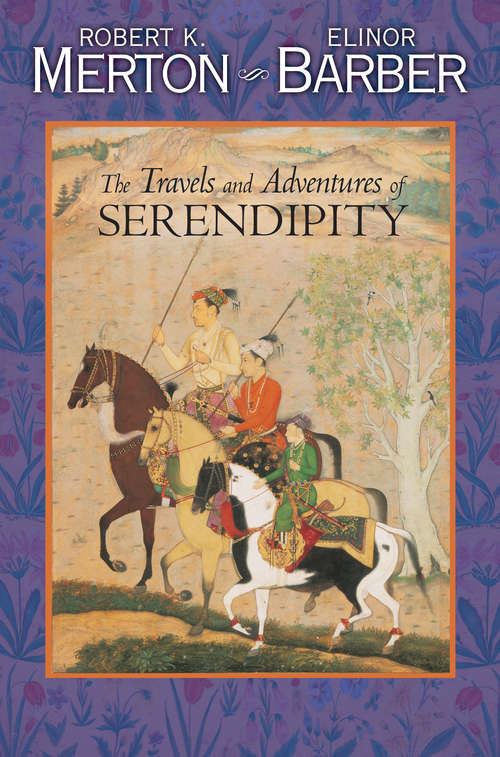 The Travels and Adventures of Serendipity: A Study in Sociological Semantics and the Sociology of Science