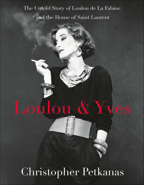 Book cover of Loulou & Yves: The Untold Story of Loulou de La Falaise and the House of Saint Laurent