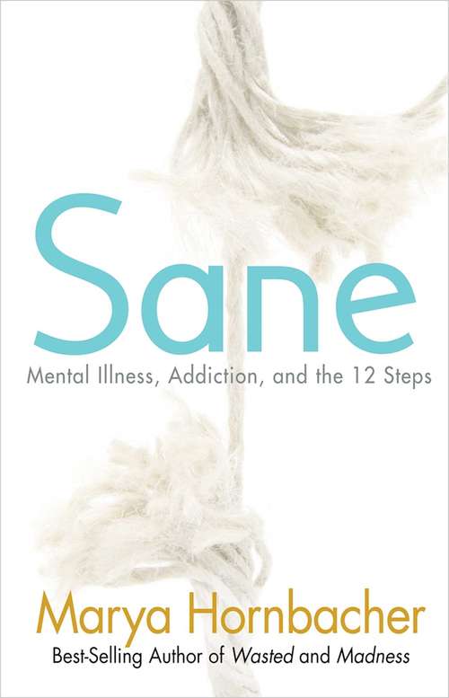 Book cover of Sane: Mental Illness, Addiction, and the 12 Steps