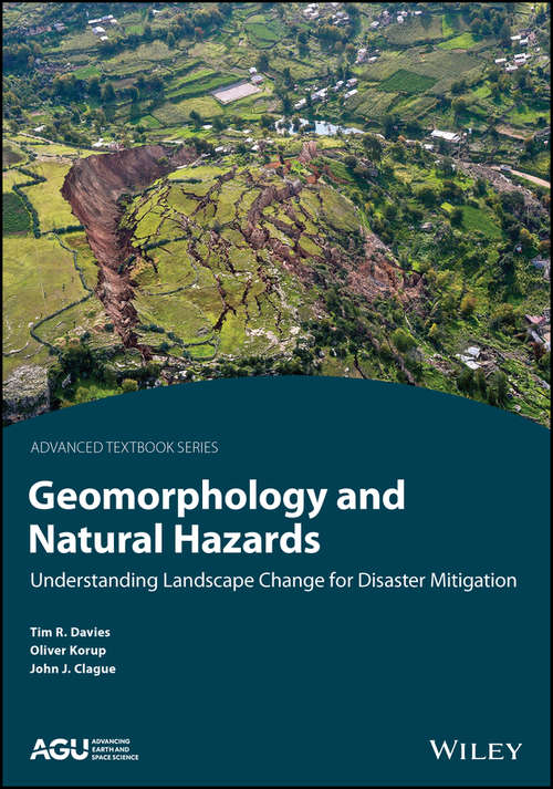 Geomorphology and Natural Hazards: Understanding Landscape Change for Disaster Mitigation (AGU Advanced Textbooks)