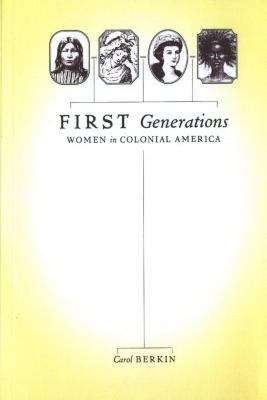 First Generations: Women In Colonial America
