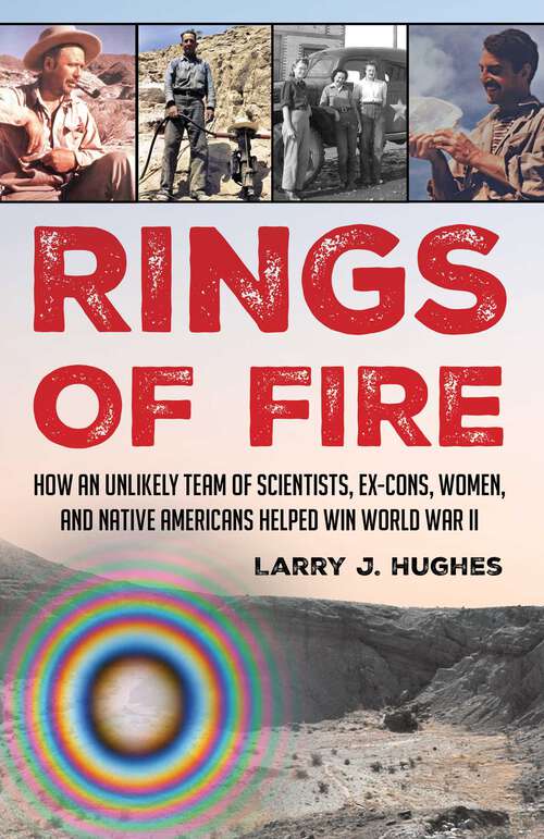 Book cover of Rings of Fire: How an Unlikely Team of Scientists, Ex-Cons, Women, and Native Americans Helped Win World War II