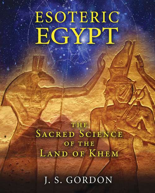 Book cover of Esoteric Egypt: The Sacred Science of the Land of Khem