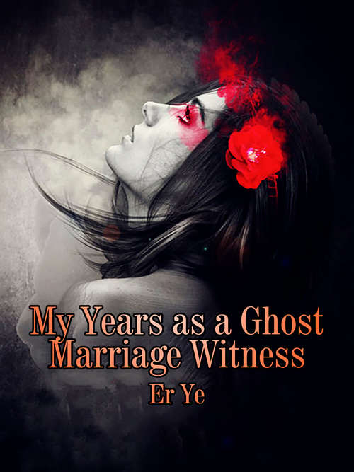 Book cover of My Years as a Ghost Marriage Witness: Volume 5 (Volume 5 #5)