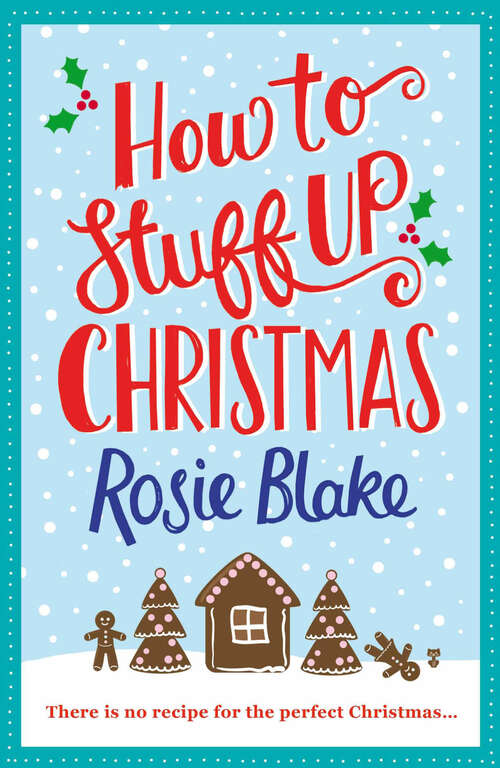 Book cover of How to Stuff Up Christmas: Christmas And Cooking Collide In This Hilarious Romantic Comedy
