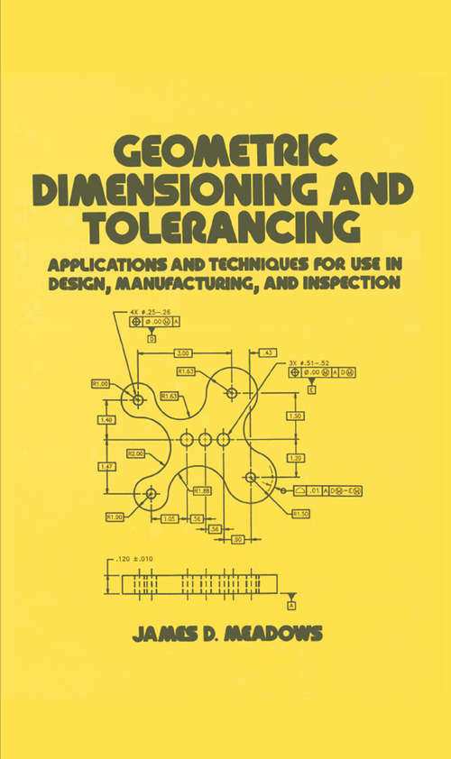 Book cover of Geometric Dimensioning and Tolerancing: Applications and Techniques for Use in Design, Manufacturing, and Inspection (Mechanical Engineering #96)