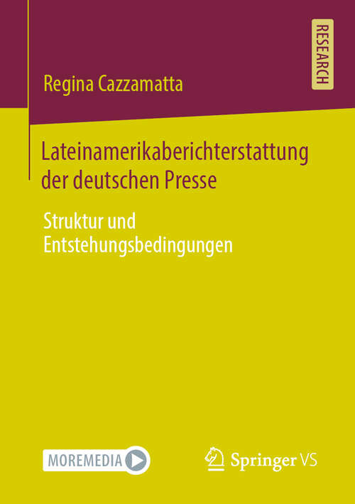 Book cover of Lateinamerikaberichterstattung der deutschen Presse: Struktur und Entstehungsbedingungen (1. Aufl. 2020)