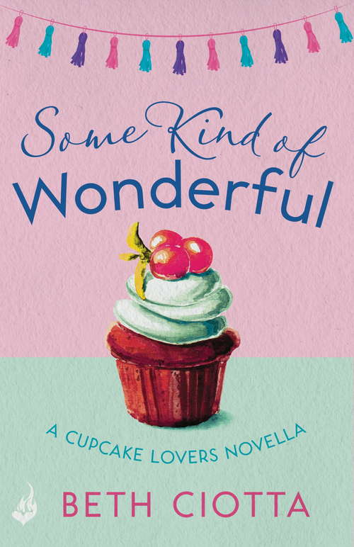 Book cover of Some Kind of Wonderful: A Cupcake Lovers Novella 3.5 (A feel-good series of love, friendship and cake) (Cupcake Lovers #4)
