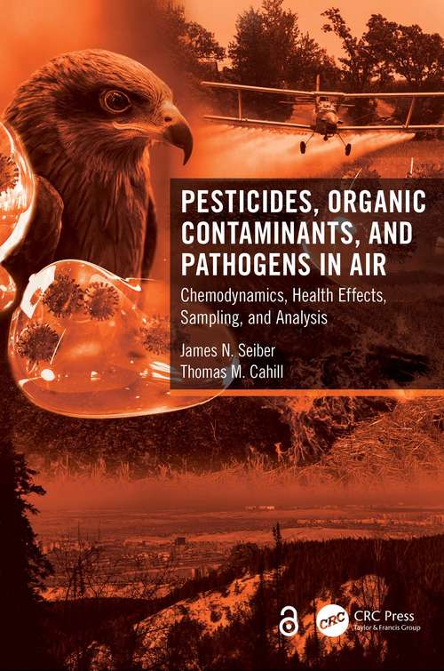 Pesticides, Organic Contaminants, and Pathogens in Air: Chemodynamics, Health Effects, Sampling, and Analysis