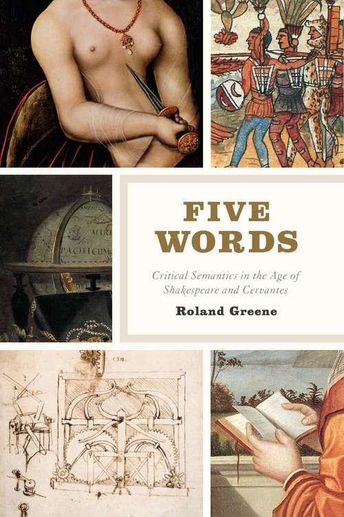 Five Words: Critical Semantics in the Age of Shakespeare and Cervantes