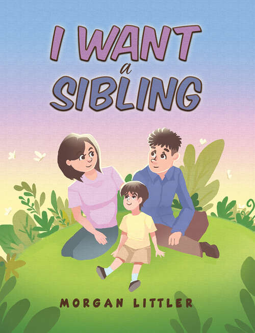 Book cover of I Want a Sibling