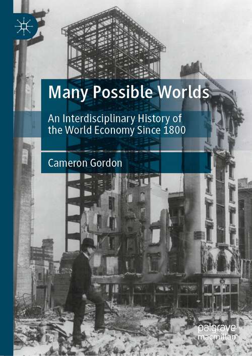 Book cover of Many Possible Worlds: An Interdisciplinary History of the World Economy Since 1800 (1st ed. 2023)