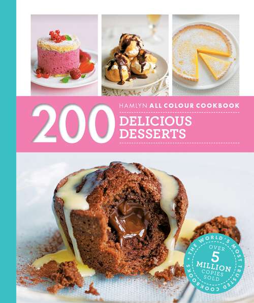 Book cover of 200 Delicious Desserts: Hamlyn All Colour Cookbook
