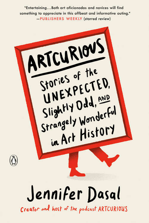 Book cover of ArtCurious: Stories of the Unexpected, Slightly Odd, and Strangely Wonderful in Art History