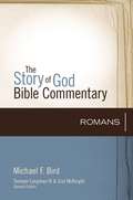 Romans: Paul Among Jews, Greeks, And Romans (The Story of God Bible Commentary)
