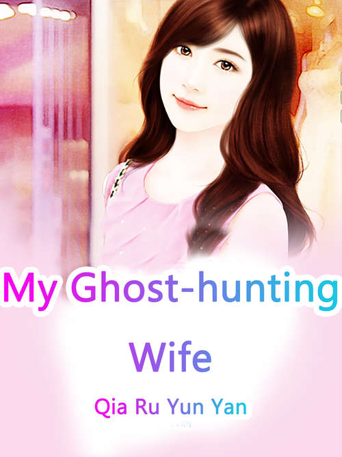 Book cover of My Ghost-hunting Wife: Volume 1 (Volume 1 #1)