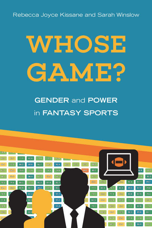 Whose Game?: Gender and Power in Fantasy Sports (Sporting #32)