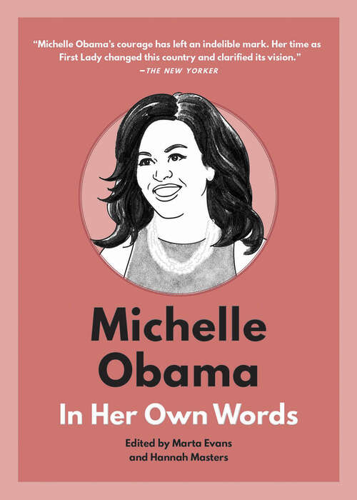 Book cover of Michelle Obama: In Her Own Words (In Their Own Words)