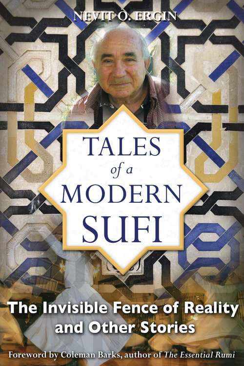 Book cover of Tales of a Modern Sufi: The Invisible Fence of Reality and Other Stories
