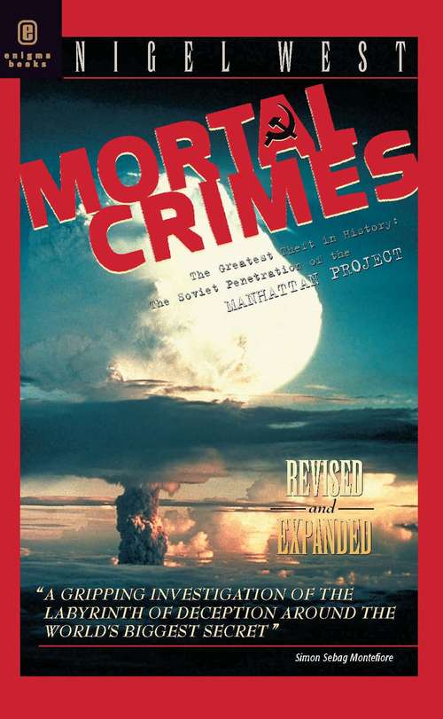 Mortal Crimes: The Soviet Penetration of the Manhattan Project