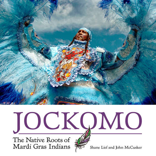 Book cover of Jockomo: The Native Roots of Mardi Gras Indians (EPUB SINGLE)