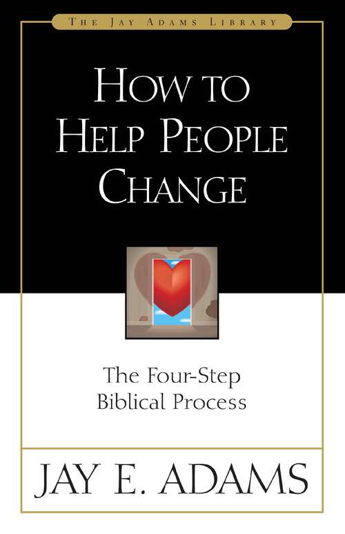 Book cover of How to Help People Change: The Four-Step Biblical Process