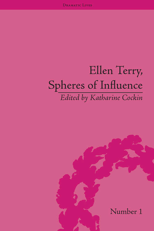 Book cover of Ellen Terry, Spheres of Influence (Dramatic Lives #1)