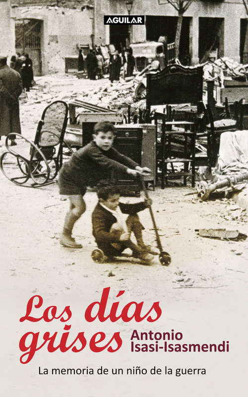 Book cover of Los días grises: La memoria de un niño de la guerra