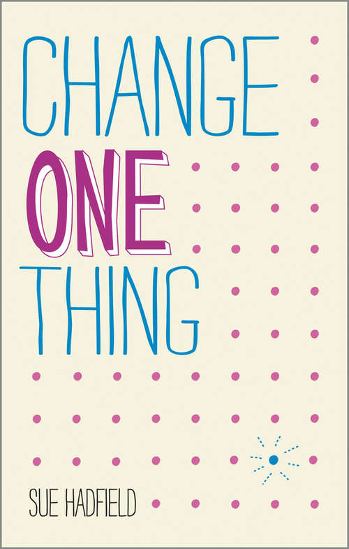 Book cover of Change One Thing!