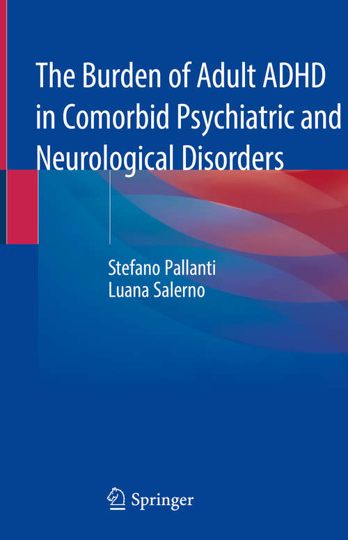 Book cover of The Burden of Adult ADHD in Comorbid Psychiatric and Neurological Disorders (1st ed. 2020)